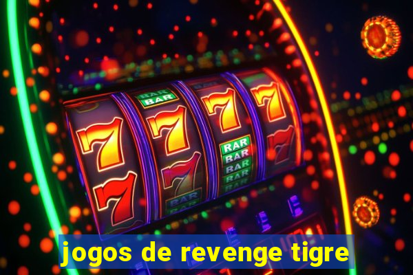 jogos de revenge tigre